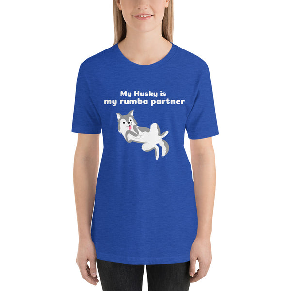 My Husky is my Rumba partner Short-Sleeve Unisex T-Shirt