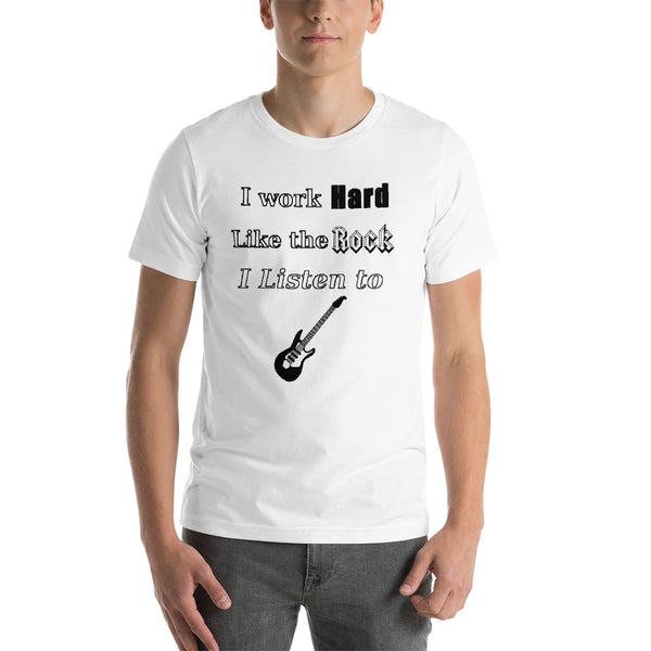 I work Hard Rock Short-Sleeve Unisex T-Shirt