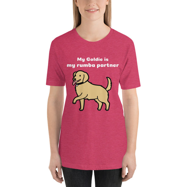 My Goldie is my rumba partner Short-Sleeve Unisex T-Shirt